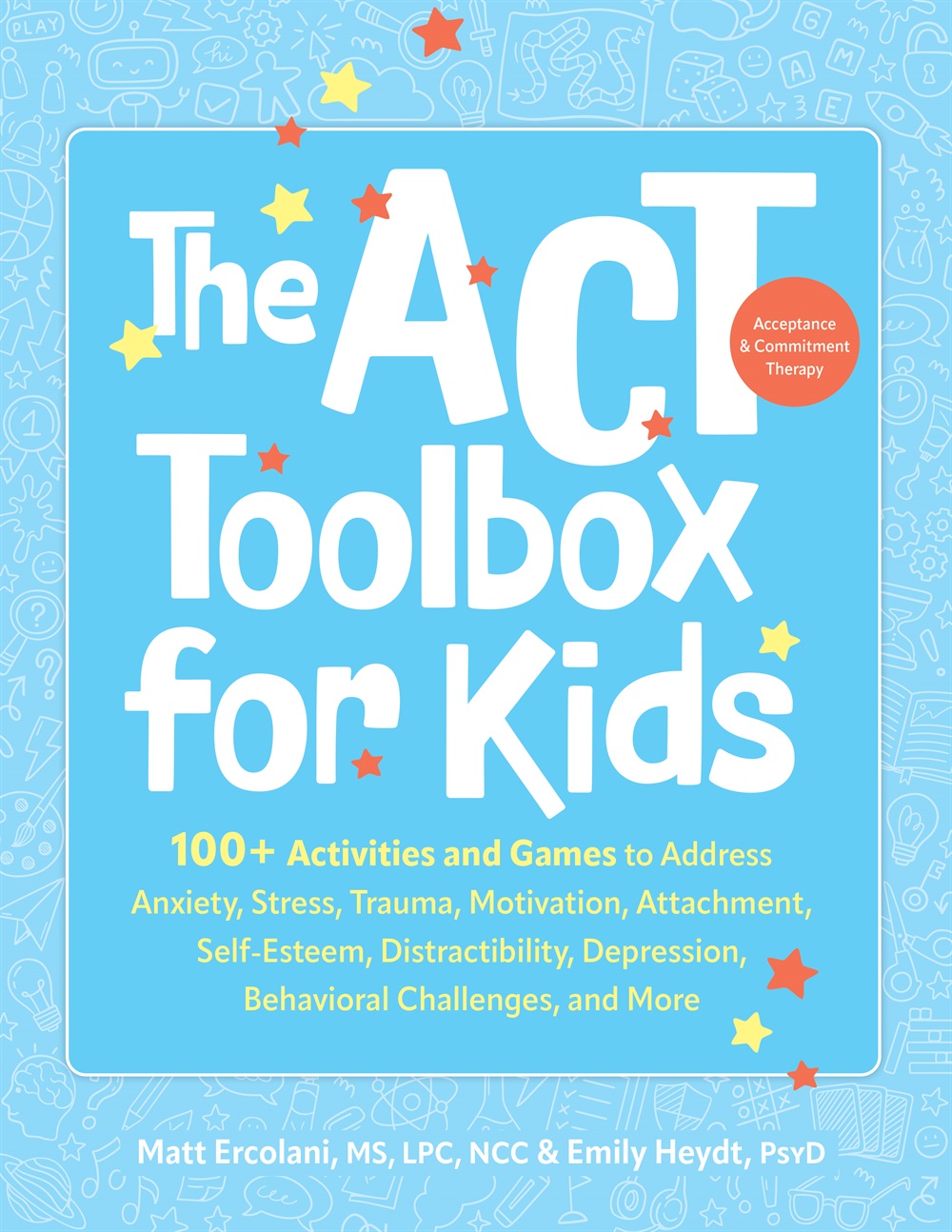 The ACT (Acceptance and Commitment Therapy) Toolbox for Kids