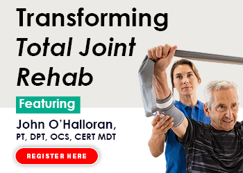 Transforming Total Joint Rehab: Fast-Track Function, Mobility & Return to Activity