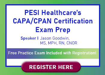 PESI Healthcare’s CAPA/CPAN Certification Exam Prep: Your Guide to Passing the CAPA® & CPAN® Exams