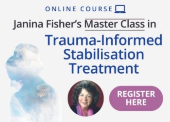 Janina Fisher's Master Class in Trauma-Informed Stabilisation Treatment