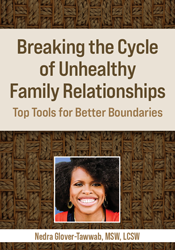 Breaking the Cycle of Unhealthy Family Relationships: Top Tools for Better Boundaries