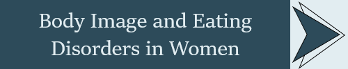 Body Image and Eating Disorders in Women