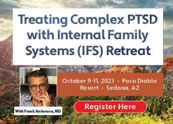 5-Day: Treating Complex Trauma With IFS: Immersion Retreat on Resolving Complex Trauma with Internal Family Systems