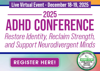2025 ADHD Conference: Restore Identity, Reclaim Strength, and Support Neurodivergent Minds