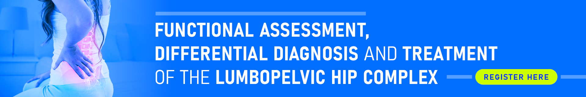 Functional Assessment, Differential Diagnosis and Treatment of the Lumbopelvic Hip Complex
