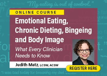 Emotional Eating, Chronic Dieting, Bingeing and Body Image: What Every Clinician Needs to Know