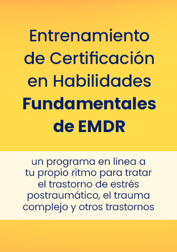 Curso de formación para obtener el certificado de habilidades básicas de EMDR: un programa en línea a tu propio ritmo para tratar el trastorno de estrés postraumático, el trauma complejo y otros trastornos.