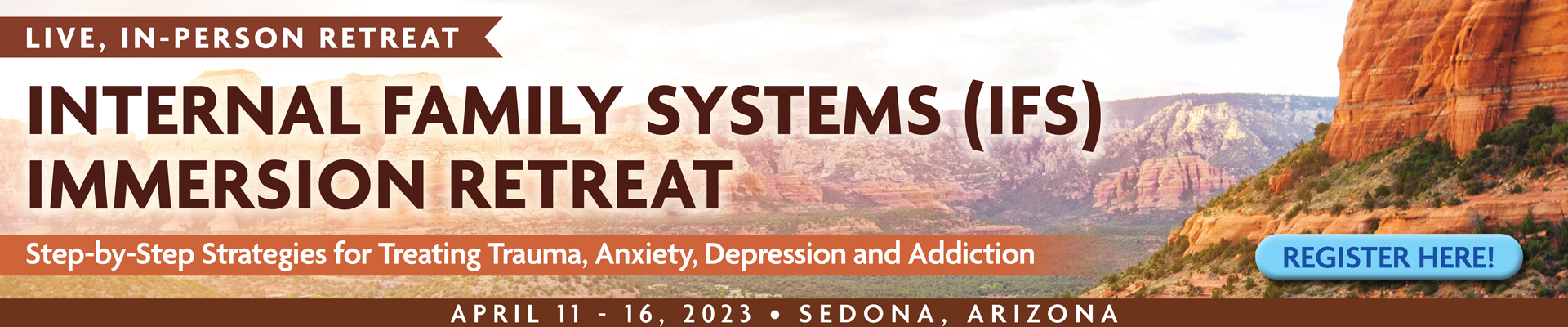 6-Day Internal Family Systems (IFS) Immersion Retreat: Step-by-Step Strategies for Treating Trauma, Anxiety, Depression and Addiction