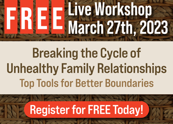 Breaking the Cycle of Unhealthy Family Relationships: Top Tools for Better Boundaries