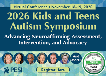 2026 Kids and Teens Autism Symposium: Advancing Neuro-Affirming Assessment, Intervention, and Advocacy