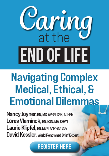 Caring at the End of Life: Navigating Complex Medical, Ethical, & Emotional Dilemmas