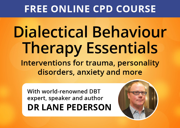 Dialectical Behaviour Therapy Essentials With Dr Lane Pederson: Interventions for Trauma, Personality Disorders, Anxiety and More