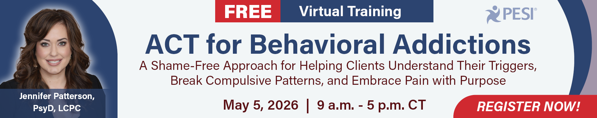 FREE LIVE EVENT! | ACT for Behavioral Addictions: A Shame-Free Approach for Helping Clients Understand Their Triggers, Break Compulsive Patterns, and Embrace Pain with Purpose