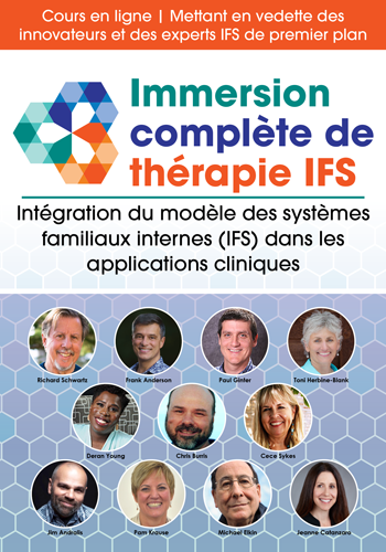 Immersion complète en thérapie IFS : Intégrer le modèle des systèmes familiaux internes (IFS) dans les applications cliniques