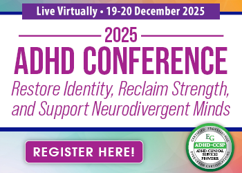2025 ADHD Conference: Restore Identity, Reclaim Strength, and Support Neurodivergent Minds