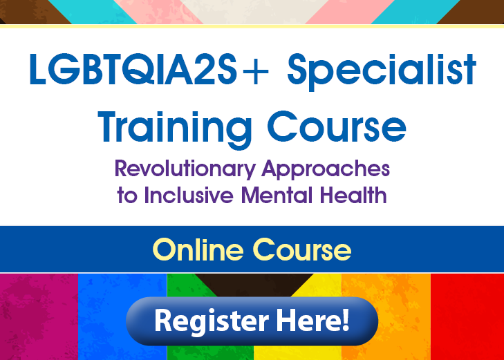 LGBTQIA2S+ Specialist Training Course: Revolutionary Approaches to Inclusive Mental Health