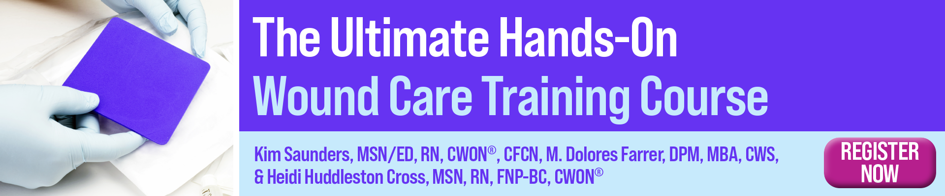 The Ultimate Hands-On Wound Care Training Course