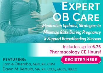 Expert OB Care: Medication Updates, Strategies to Minimize Risks During Pregnancy & Support Breastfeeding Success