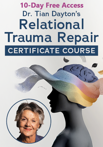 Dr. Tian Dayton's Relational Trauma Repair Certificate Course: Psychodrama-Based Tools, Role Plays and Embodied Exercises for Experiential Trauma Healing