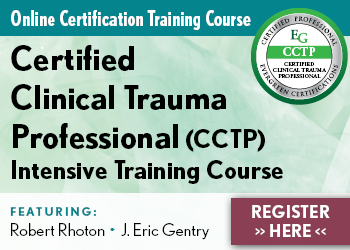 Certified Clinical Trauma Professional (CCTP) Intensive Training Course