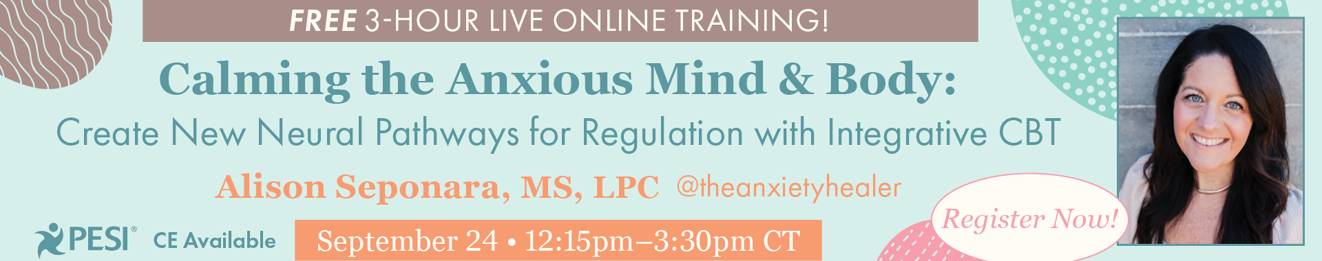 Calming the Anxious Mind & Body: Create New Neural Pathways for Regulation with Integrative CBT