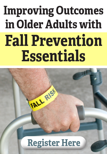 Improving Outcomes in Older Adults with Fall Prevention Essentials: Certification for Rehab Professionals