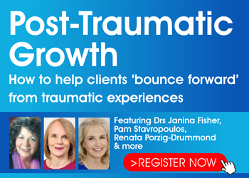 Post-Traumatic Growth: How to help clients 'bounce forward' from traumatic experiences