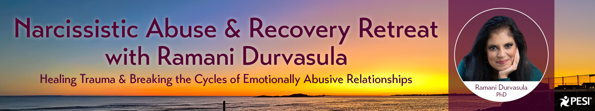 Narcissistic Abuse & Recovery Retreat with Ramani Durvasula