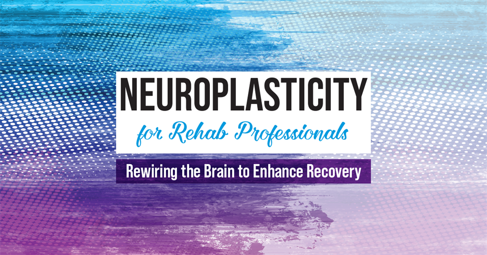 Neuroplasticity for Rehab Professionals PESI US