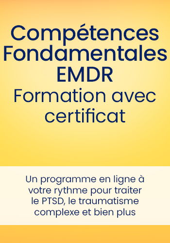 Cours de formation sur le certificat de compétences de base de l’EMDR