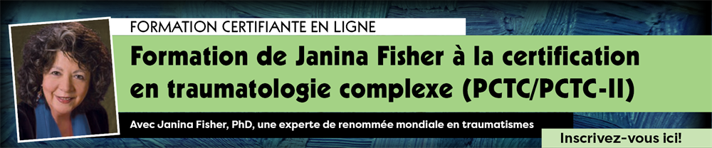 Formation à la certification en traumatologie complexe niveaux 1 et 2 (CCTP/CCTP-II) avec Janina Fisher