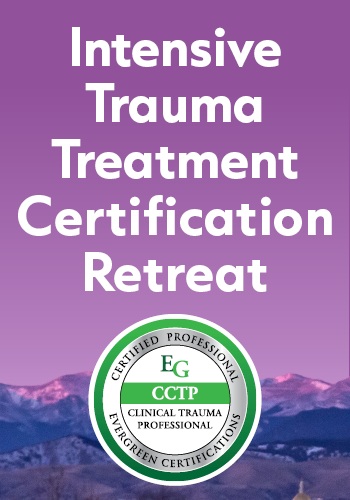3-Day: Intensive Trauma Treatment Certification Retreat: EMDR, CBT and Somatic-Based Interventions to Move Clients from Surviving to Thriving