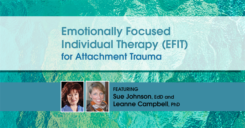EFIT for Attachment Trauma Transform Psychological Wounds