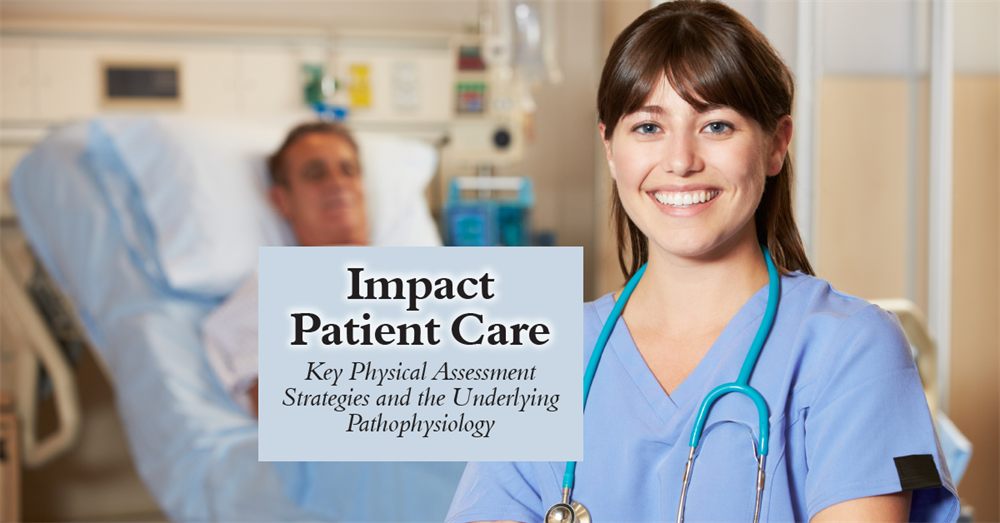 Impact Patient Care: Key Physical Assessment Strategies and the ...