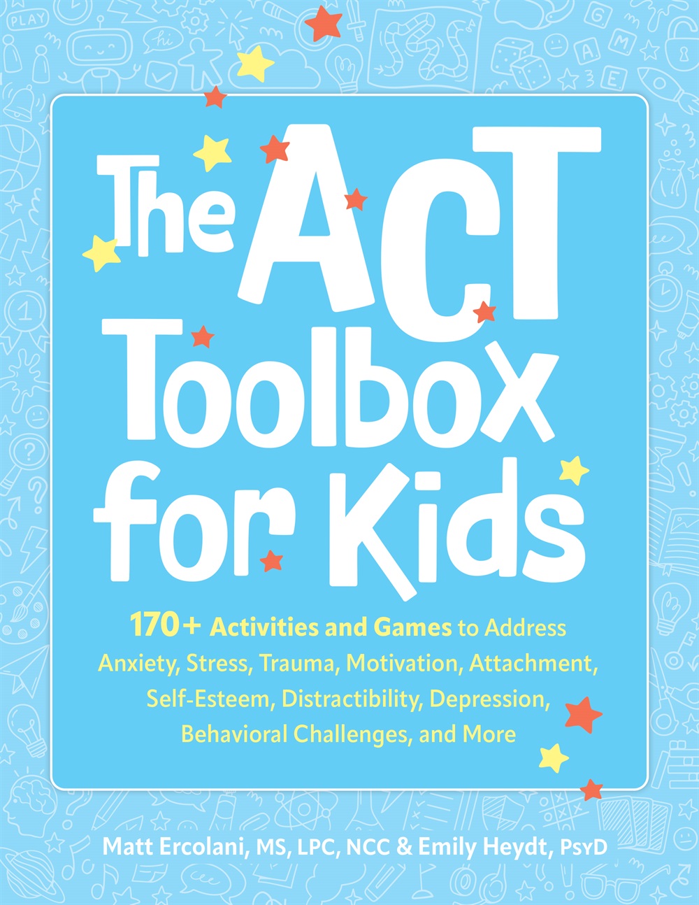 The Acceptance and Commitment Therapy (ACT) Toolbox for Kids
