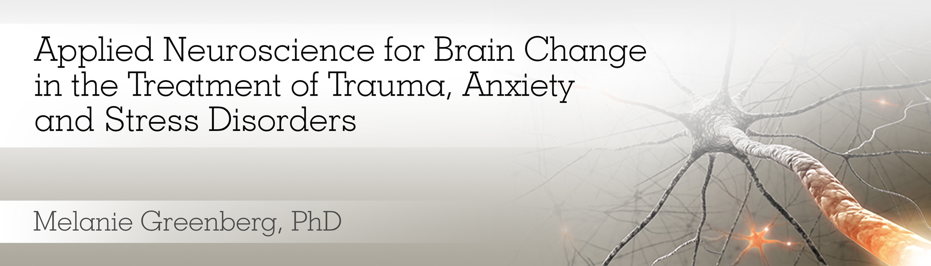 Les neurosciences appliquées au changement cérébral dans le traitement des traumatismes, de l'anxiété et des troubles liés au stress