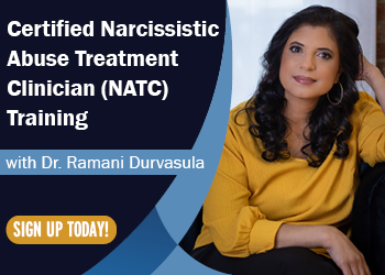 Certified Narcissistic Abuse Treatment Clinician (NATC) Training with Dr. Ramani Durvasula