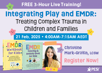 Integrating Play and EMDR: Treating Complex Trauma in Children and Families