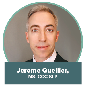 Jerome Quellier, MS, CCC-SLP