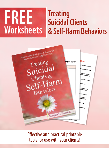 Suicidal Clients & Self-Harm Worksheets
