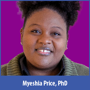 Myeshia Price, PhD