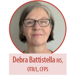 Debra Battistella, MS, OTR/L, CFPS