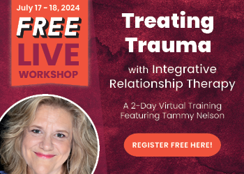 Treating Trauma with Integrative Relationship Therapy: A 2-Day Virtual Training Featuring Tammy Nelson
