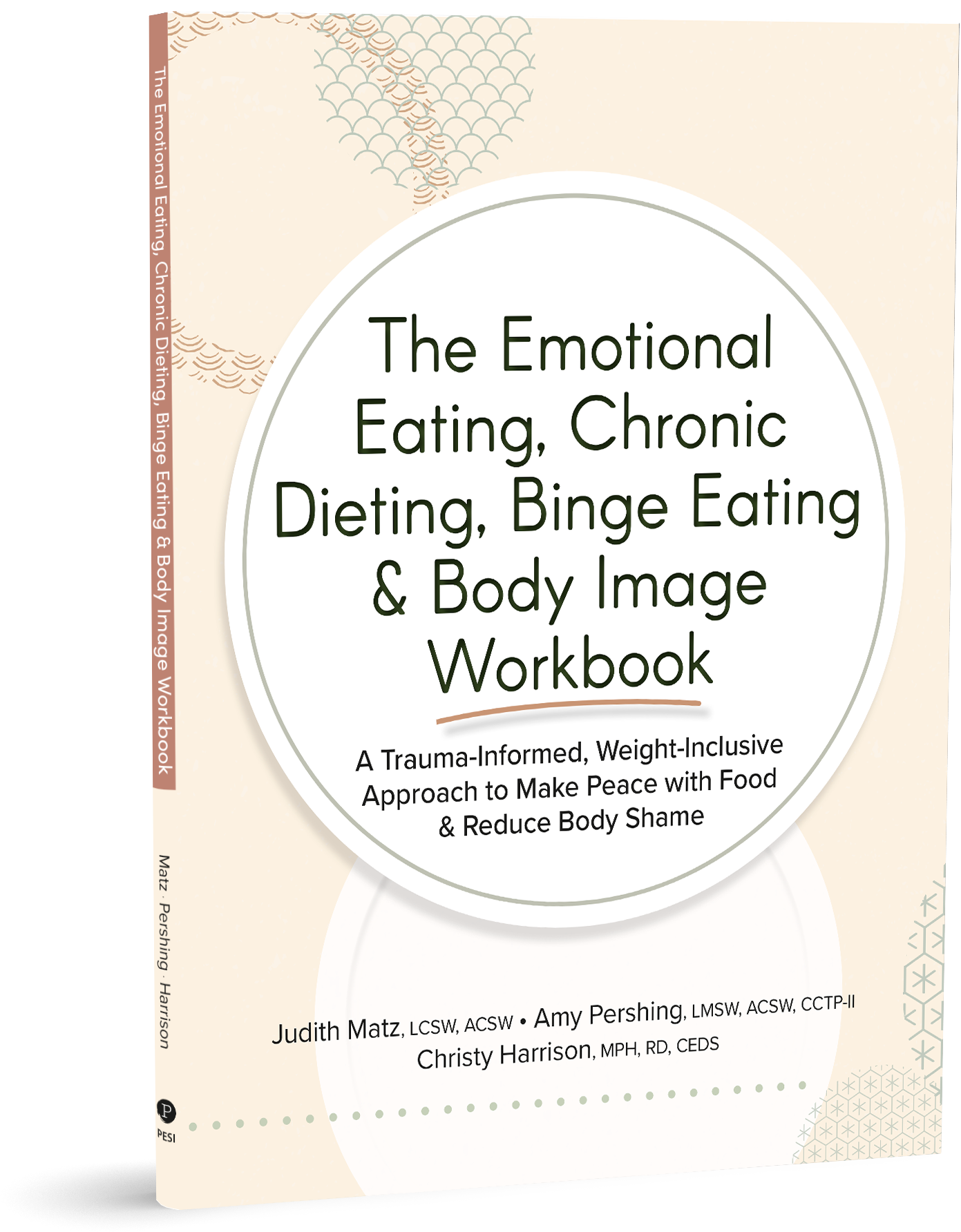 The Emotional Eating, Chronic Dieting, Binge Eating & Body Image Workbook