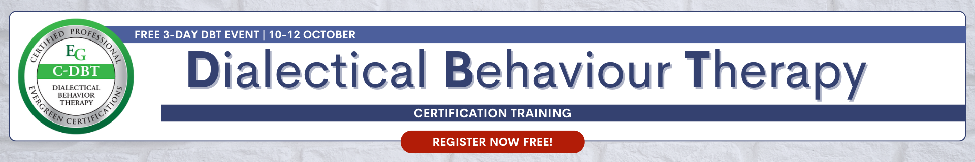 Dialectical Behaviour Therapy (C-DBT) Certification Training: Mastering and integrating DBT and MBT skills in clinical practice