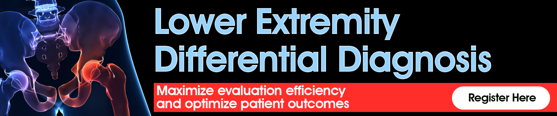Lower Extremity Differential Diagnosis: Maximize evaluation efficiency and optimize patient outcomes