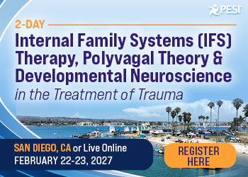 Internal Family Systems (IFS) Therapy, Polyvagal Theory & Developmental Neuroscience in the Treatment of Trauma - San Diego, CA