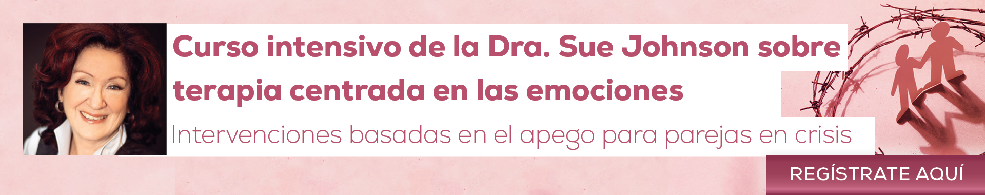 Curso intensivo de la Dra. Sue Johnson sobre terapia centrada en las emociones