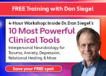 Inside Dr. Dan Siegel's 10 Most Powerful Clinical Tools