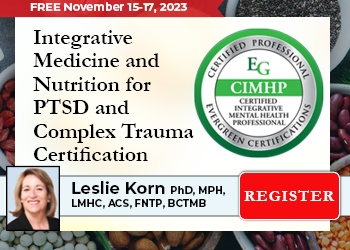 3-Day Integrative Medicine and Nutrition for PTSD and Complex Trauma CIMHP Certification